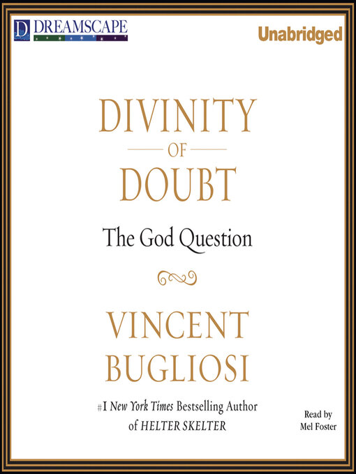 Title details for Divinity of Doubt by Vincent Bugliosi - Available